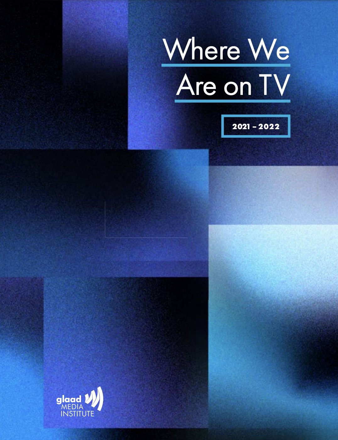 Where We Are on TV Report 2021-2022 Where We Are on TV Report 2021-2022