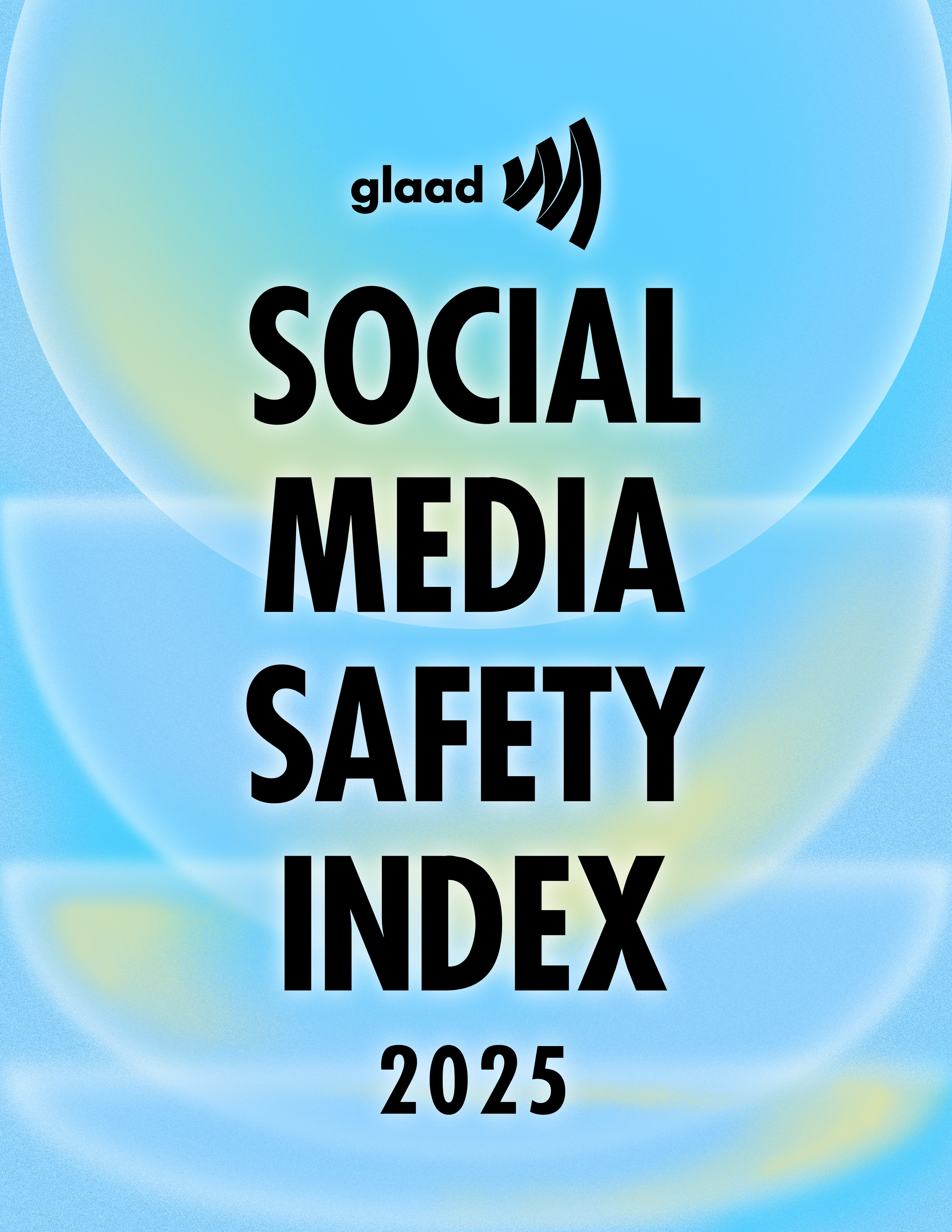 Explore the 2025 GLAAD Social Media Safety Index Explore the 2025 GLAAD Social Media Safety Index